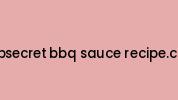 1topsecret-bbq-sauce-recipe.com Coupon Codes