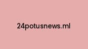 24potusnews.ml Coupon Codes