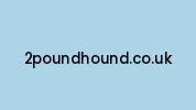 2poundhound.co.uk Coupon Codes