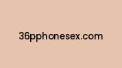 36pphonesex.com Coupon Codes