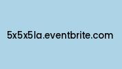 5x5x5la.eventbrite.com Coupon Codes