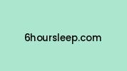 6hoursleep.com Coupon Codes