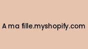 A-ma-fille.myshopify.com Coupon Codes