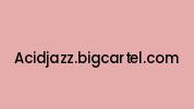 Acidjazz.bigcartel.com Coupon Codes