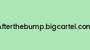 Afterthebump.bigcartel.com Coupon Codes