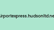 Airportexpress.hudsonltd.net Coupon Codes