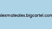Alexmatealex.bigcartel.com Coupon Codes