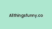 Allthingsfunny.co Coupon Codes