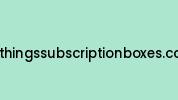 Allthingssubscriptionboxes.com Coupon Codes