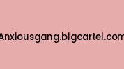 Anxiousgang.bigcartel.com Coupon Codes