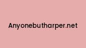 Anyonebutharper.net Coupon Codes