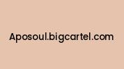 Aposoul.bigcartel.com Coupon Codes