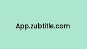 App.zubtitle.com Coupon Codes