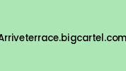 Arriveterrace.bigcartel.com Coupon Codes