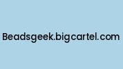 Beadsgeek.bigcartel.com Coupon Codes