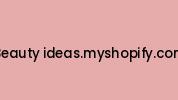 Beauty-ideas.myshopify.com Coupon Codes