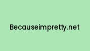 Becauseimpretty.net Coupon Codes