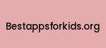bestappsforkids.org Coupon Codes