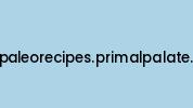 Bestpaleorecipes.primalpalate.com Coupon Codes