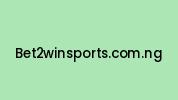 Bet2winsports.com.ng Coupon Codes