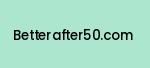 betterafter50.com Coupon Codes