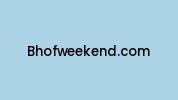 Bhofweekend.com Coupon Codes