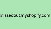 Blissedout.myshopify.com Coupon Codes