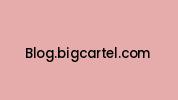 Blog.bigcartel.com Coupon Codes