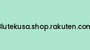 Blutekusa.shop.rakuten.com Coupon Codes