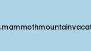 Bookings.mammothmountainvacations.com Coupon Codes