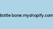Bottle-bone.myshopify.com Coupon Codes