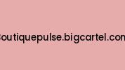 Boutiquepulse.bigcartel.com Coupon Codes