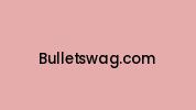 Bulletswag.com Coupon Codes