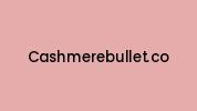 Cashmerebullet.co Coupon Codes