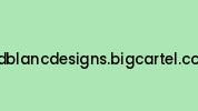 Cdblancdesigns.bigcartel.com Coupon Codes