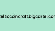 Celticcoincraft.bigcartel.com Coupon Codes
