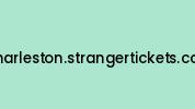 Charleston.strangertickets.com Coupon Codes
