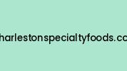 Charlestonspecialtyfoods.com Coupon Codes