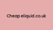 Cheap-eliquid.co.uk Coupon Codes