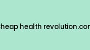 Cheap-health-revolution.com Coupon Codes