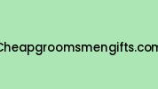 Cheapgroomsmengifts.com Coupon Codes