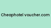 Cheaphotel-voucher.com Coupon Codes