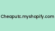 Cheaputc.myshopify.com Coupon Codes