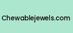 chewablejewels.com Coupon Codes