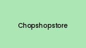 Chopshopstore Coupon Codes