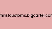 Christcustoms.bigcartel.com Coupon Codes