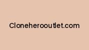 Cloneherooutlet.com Coupon Codes