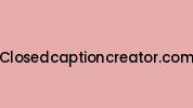 Closedcaptioncreator.com Coupon Codes