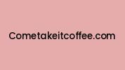 Cometakeitcoffee.com Coupon Codes