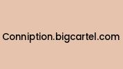 Conniption.bigcartel.com Coupon Codes